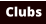 Clubs